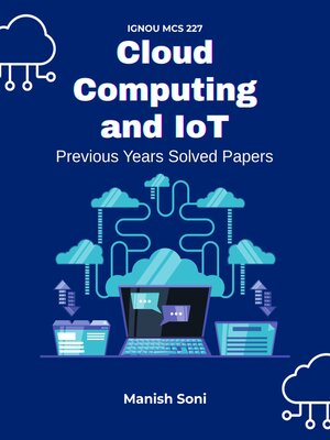 cover image of IGNOU MCS 227 Cloud Computing and IoT Previous Years Solved Papers